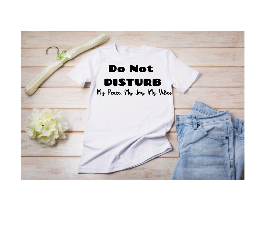 Do Not Disturb Tshirt